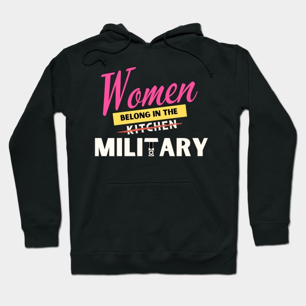 Women Belongs In The Military Hoodie by Being Famous